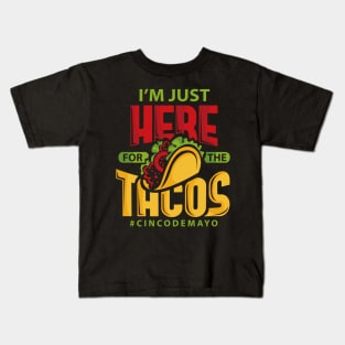 Im Just Here For The Tacos Cinco De Mayo Kids T-Shirt